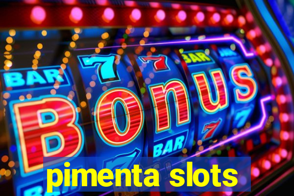 pimenta slots